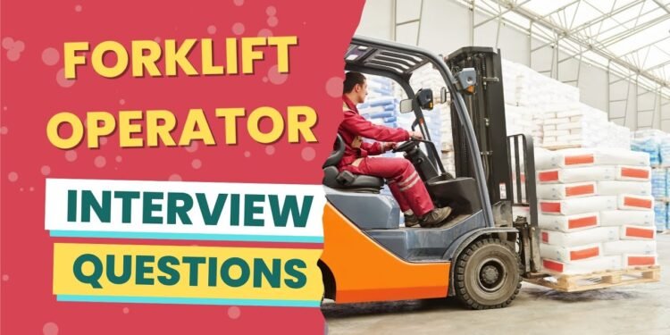 Forklift Operator Interview Questions (with solutions & guidelines)